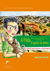 A Frida le gusta su tierra, un cuento para conocer a Frida Kahlo