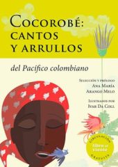 Cocorobé- cantos y arrullos del Pacífico colombiano