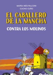 El caballero de La Mancha contra los molinos (Tomo 2)